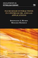 Fluid–Solid Interactions in Upstream Oil and Gas Applications