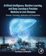 Artificial Intelligence, Machine Learning, and Deep Learning in Precision Medicine in Liver Diseases