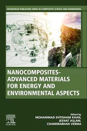 Nanocomposites-Advanced Materials for Energy and Environmental Aspects