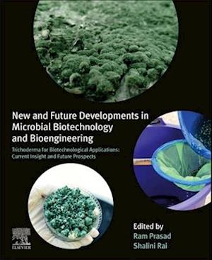 New and Future Developments in Microbial Biotechnology and Bioengineering