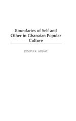 Boundaries of Self and Other in Ghanaian Popular Culture
