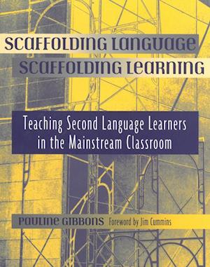 Scaffolding Language, Scaffolding Learning - Teaching Second Language Learners in the Mainstream Classroom (PB)