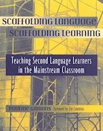 Scaffolding Language, Scaffolding Learning - Teaching Second Language Learners in the Mainstream Classroom (PB)