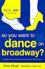 So You Want to Dance on Broadway?