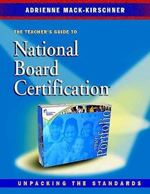 The Teachers Guide to National Board Certification