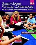 Small-Group Writing Conferences, K-5