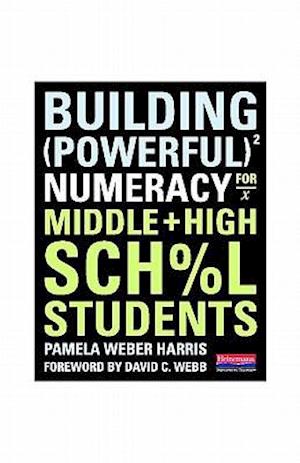 Building Powerful Numeracy for Middle and High School Students