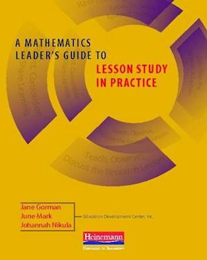 A Mathematics Leader's Guide to Lesson Study in Practice