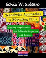 Schoolwide Approaches to Educating ELLs