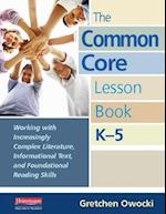 The Common Core Lesson Book, K-5