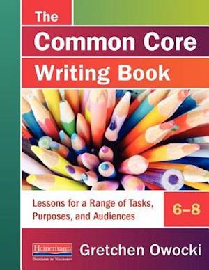 The Common Core Writing Book, 6-8