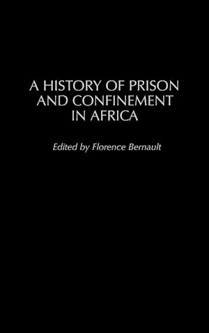 A History of Prison and Confinement in Africa