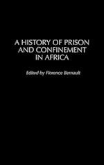 A History of Prison and Confinement in Africa
