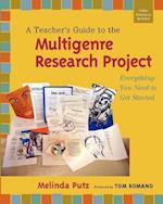 A Teacher's Guide to the Multigenre Research Project