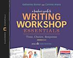 A Teacher's Guide to Writing Workshop Essentials