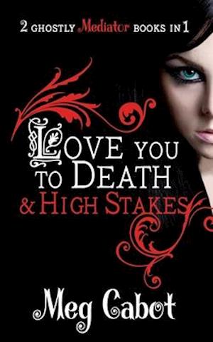 The Mediator: Love You to Death and High Stakes