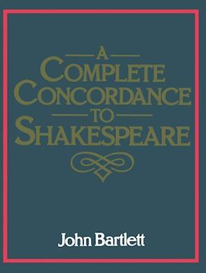 A Complete Concordance to Shakespeare