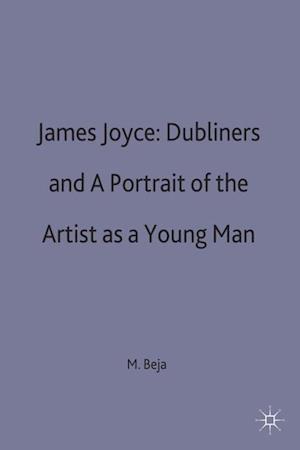 James Joyce: Dubliners and A Portrait of the Artist as a Young Man