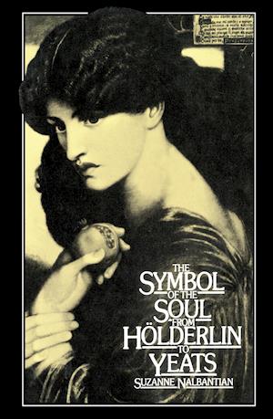 The Symbol of the Soul from Holderlin to Yeats