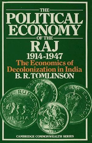 The Political Economy of the Raj 1914–1947
