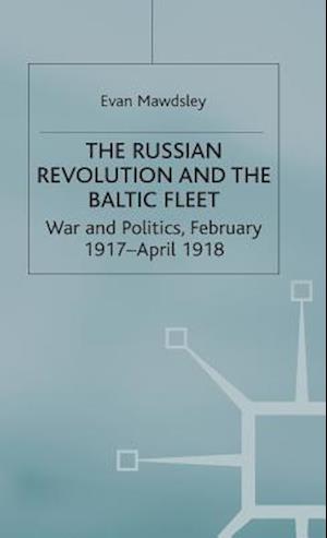 The Russian Revolution and the Baltic Fleet