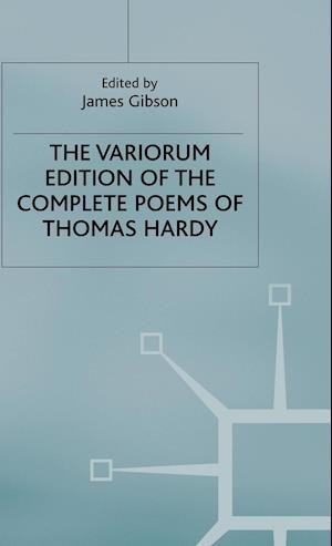 The Variorum Edition of the Complete Poems of Thomas Hardy