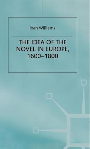 The Idea of the Novel in Europe, 1600-1800