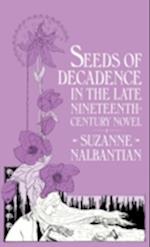 Seeds Of Decadence In The Late Nineteenth-Century Novel