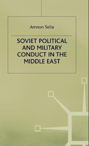 Soviet Political and Military Conduct in the Middle East