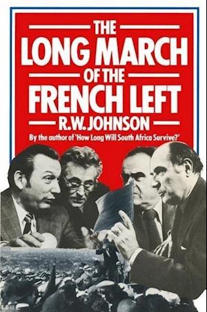 Johnson, R: Long March of the French Left