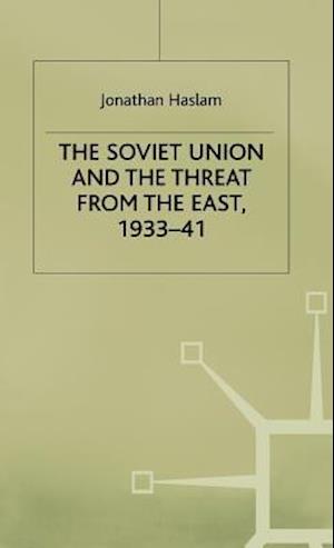 The Soviet Union and the Threat from the East, 1933-41