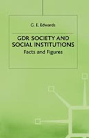 GDR Society and Social Institutions: Facts and Figures