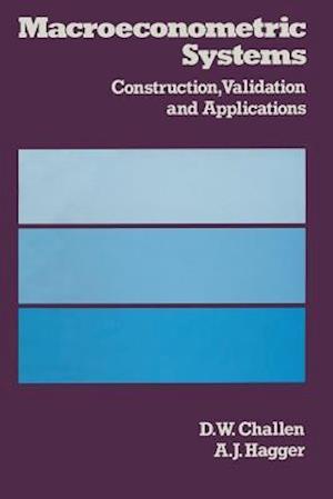 Macroeconometric Systems : Construction, Validation and Applications