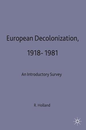 European Decolonization 1918-1981: An Introductory Survey