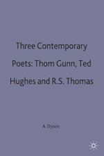Three Contemporary Poets: Thom Gunn, Ted Hughes and R.S. Thomas