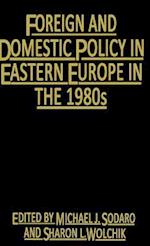 Foreign and Domestic Policy in Eastern Europe in the 1980s