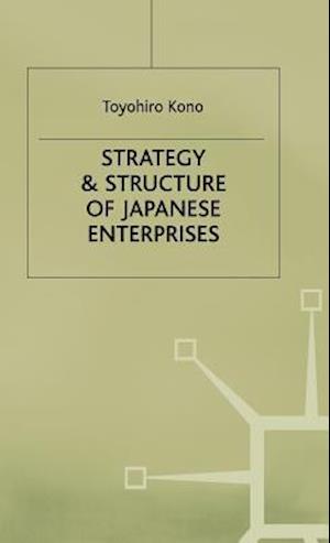 Strategy and Structure of Japanese Enterprises