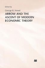 Arrow and the Ascent of Modern Economic Theory