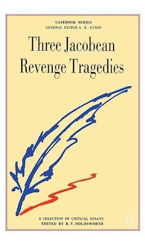 Three Jacobean Revenge Tragedies