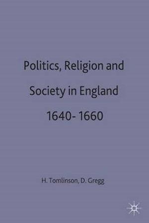 Politics, Religion and Society in England 1640-1660