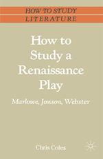 How to Study a Renaissance Play