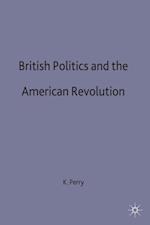 British Politics and the American Revolution