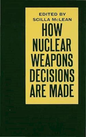 How Nuclear Weapons Decisions are Made