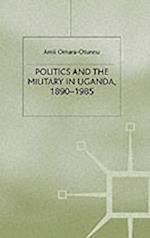 Politics and the Military in Uganda, 1890–1985