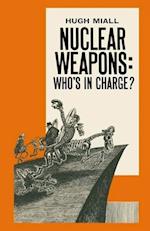 Nuclear Weapons: Who’s in Charge?