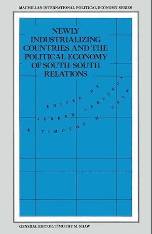 Newly Industrializing Countries and the Political Economy of South-South Relations