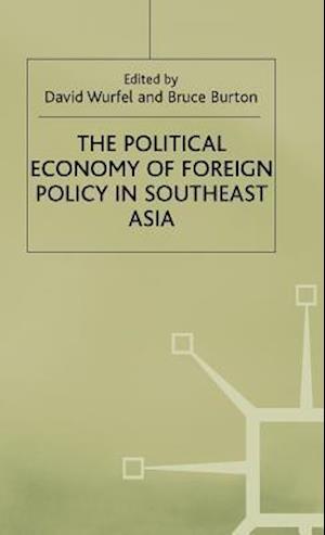 The Political Economy of Foreign Policy in Southeast Asia