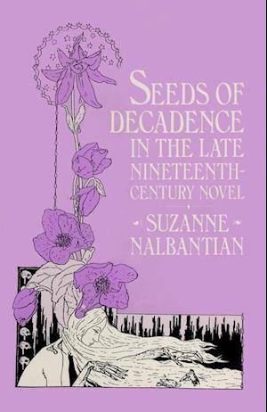 Seeds of Decadence in the Late Nineteenth-Century Novel