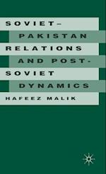 Soviet-Pakistan Relations and Post-Soviet Dynamics, 1947–92