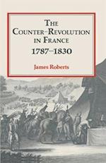 The Counter-Revolution in France 1787-1830